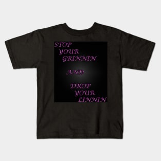 Stop your Grinnin Kids T-Shirt